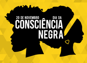 20 de Novembro - Dia da Consciência Negra